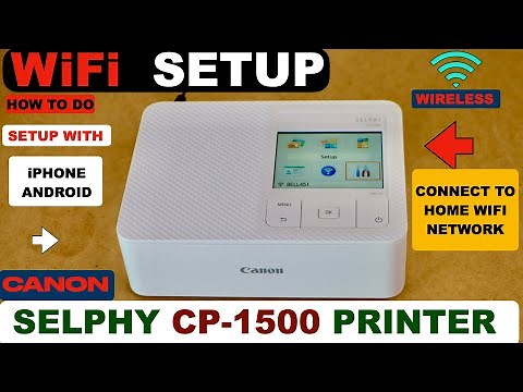 Canon SELPHY CP-1500 WiFi Setup, Connect To Home WiFi Network & Add in Your SmartPhone !