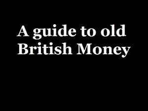 A guide to old British Money! Pounds, shillings and pence!