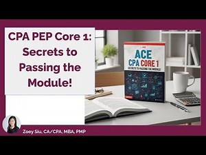 Ace CPA PEP Core 1: Secrets to Passing the Module