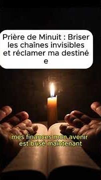 Prière de Minuit Briser les chaînes invisibles e