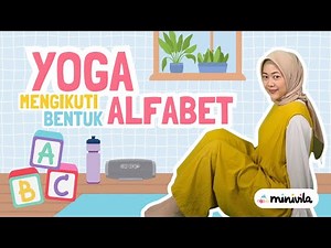 YOGA ANAK | Bergerak Olahraga Mengikuti Bentuk Abjad ABC