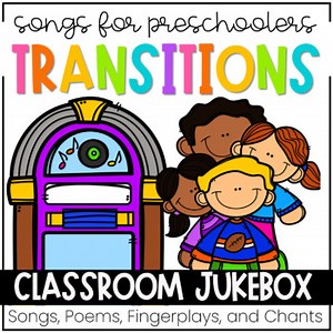 Transition Songs for Preschoolers