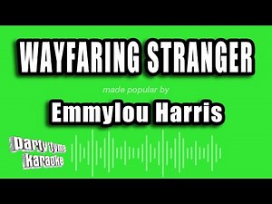 Emmylou Harris - Wayfaring Stranger (Karaoke Version)