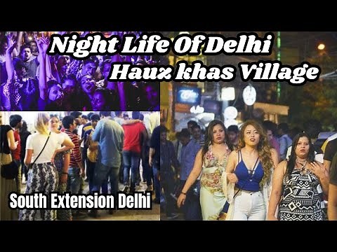 Delhi Night Life|Hauz Khas Village|Hauz Khas Night Life|South Extension Ansal Plaza Night Life| Club