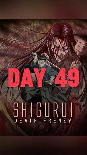 Day 49 Shigurui Death Frenzy