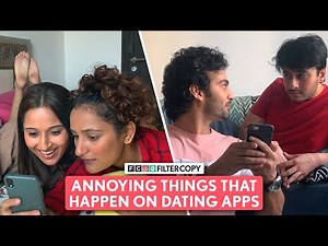 FilterCopy | Annoying Things That Happen On Dating Apps | Ft. Aditya, Gunit, Saadhika & Yash