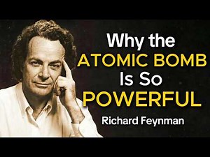Why the Atomic Bomb Is So Powerful - Feynman Explains the Science