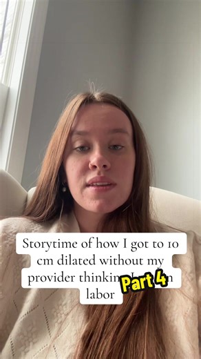 Storytime of how I got to 10 cm dilated without my provider thinking I was in labor - part 4 #nicu #nicumom #nicubaby #firsttimemom #unmedicatedbirth