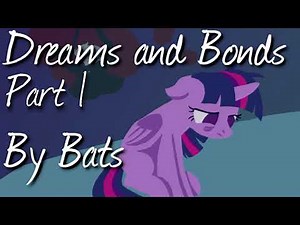MLP Fanfiction Reading - Dreams And Bonds - Part 1