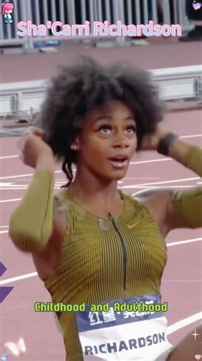 Childhood and Adulthood:US Flash Sha’Carri Richardson Winning World Championship #running#shacarri
