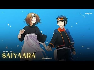 Saiyaara x Obito Rin (Slowed Reverb) | Mohit Chauhan | Salman Khan, Katrina Kaif | Sirchox