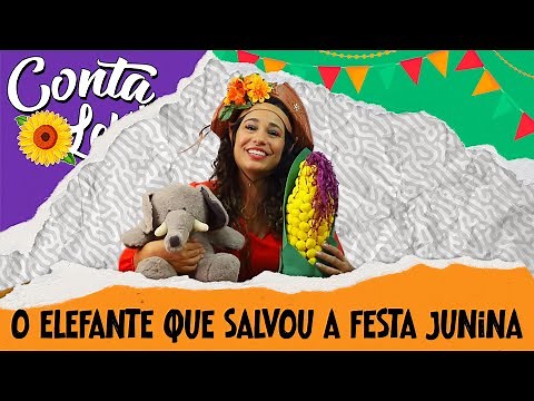 O Elefante que salvou a Festa Junina | Texto de Lívia Alencar #história 135