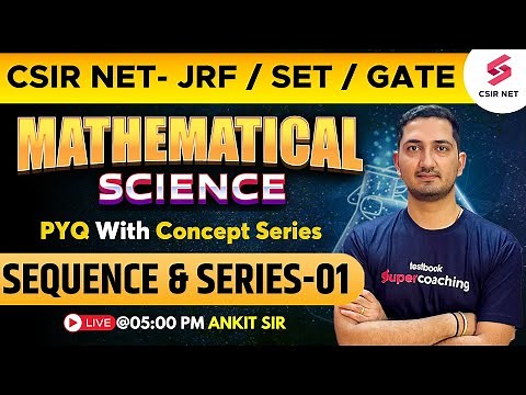 CSIR NET 2024 | Mathematical Science | PYQ With Concept | Sequence & Series L1 | GATE | Ankit Sir
