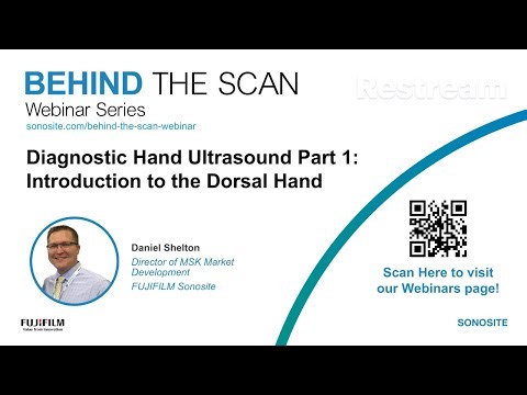 Behind the Scan Webinar: Diagnostic Hand Ultrasound Part 1: Introduction to the Dorsal Hand