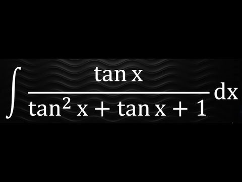 Integration of tan(x) / (tan²(x) + tan(x) + 1) | Step-by-Step Solution