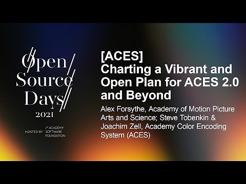 [ACES] Charting a Vibrant and Open Plan for ACES 2.0... Alex Forsythe, Steve Tobenkin & Joachim Zell
