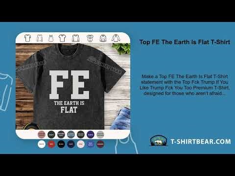 Top FE The Earth Is Flat T-Shirt