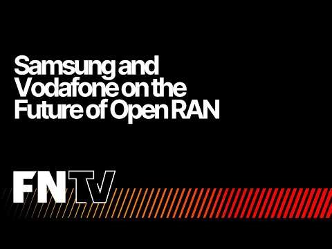 Samsung and Vodafone on the Future of Open RAN