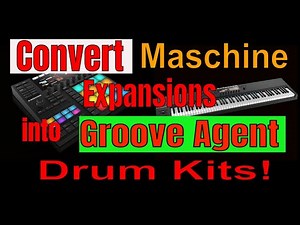 Convert Maschine Expansions into Groove Agent Drum Kits!
