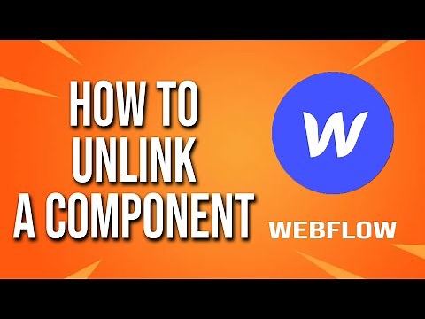 How To Unlink A Component Webflow Tutorial