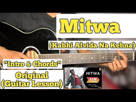 Mitwa - Kabhi Alvida Naa Kehna | Guitar Lesson | Intro & Chords |