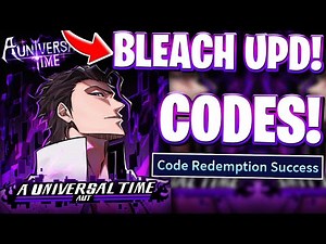 ✨BLEACH UPD! NEWLY BLEACH UPDATE 5.7 CODES FOR A UNIVERSAL TIME (AUT)! ROBLOX A UNIVERSAL TIME CODES