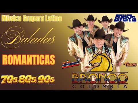 Grupo Bronco Mix Lo Mas Romantico ❤️ Mejores Canciones Romanticas ❤️ Mejores Recuerdos Del Ayer