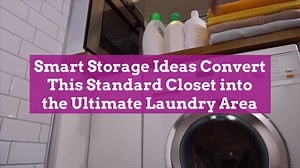 Smart Storage Ideas Convert This Standard Closet into the Ultimate Laundry Area