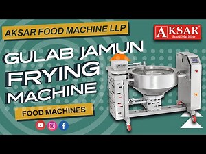 Automtic Gulab Jamun Frying Machine