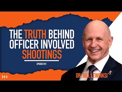 The Truth Behind Officer Involved Shootings & Use Of Force - Dr Bill Lewinski