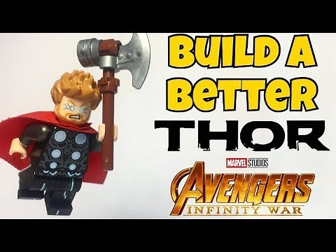 HOW TO Build a Better THOR from Avengers: Infinity War