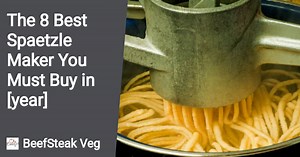 The 8 Best Spaetzle Maker To Buy in 2022