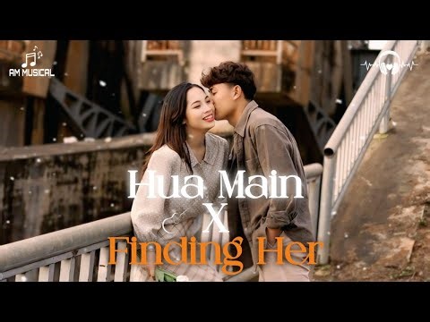 Hua Main x Finding Her - Slowed And Reverb | AM Musical