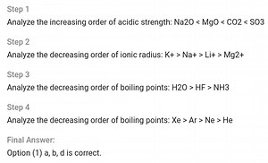 Step 1Analyze the increasing order of acidic strength: Na2O K ... | Filo