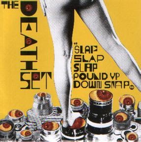 TheDeathSet - Slap Slap Slap Pound Up Down Snap