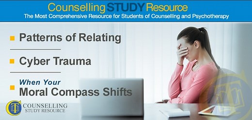 063 – Patterns of Relating – Cyber Trauma – When Your Moral Compass Shifts • Counselling Tutor