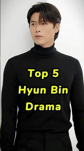Top 5 All Time Best Hyun Bin Drama🔥. #top #top10 #hyunbin #chinesedrama #drama