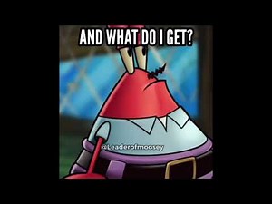 And what do I get? Paid. SpongeBob meme