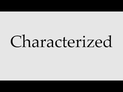 How to Pronounce Characterized