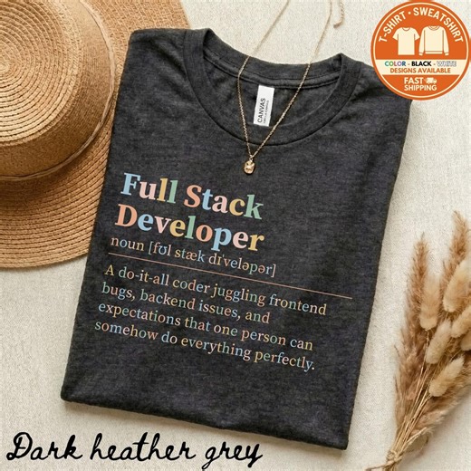 Full Stack Developer Shirt, Full Stack Developer T-shirt, Funny Programmer Gift Idea, Coding Definition Tee, Tech Humor Present, CS - Etsy