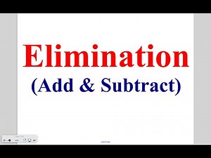 Algebra - Lesson 7-3: Elimination (Add & Subtract)