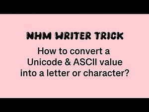 NHM Writer Trick - How to convert a Unicode & ASCII value into a letter or character?