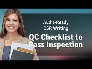 Audit‑Ready CSR Writing: QC Checklist to Pass Inspection