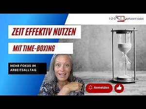 Zeit effektiv nutzen mit Time-Boxing