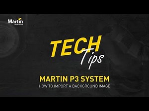 Martin Tech Tips | P3 Control - How to Import a Background Image