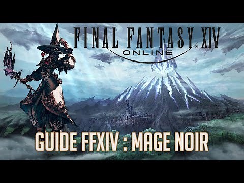 FFXIV : Guide du Mage Noir - un DPS hors norme !