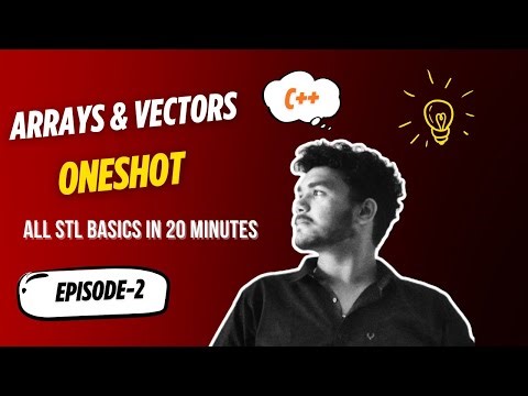 Master Arrays & Vectors in 20 Minutes 🚀 | C++ STL One Shot | Ep 2 | Dev Narayan