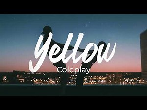 Coldplay - Yellow (Lyrics)
