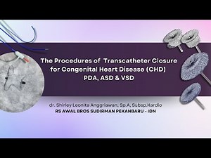 The Procedures of Transcatheter Closure for Congenital Heart Disease (CHD) PDA, ASD & VSD