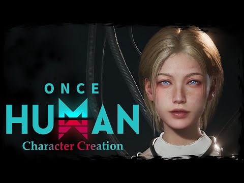 ONCE HUMAN || Original Character #2 - Female Character Creation